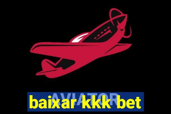 baixar kkk bet